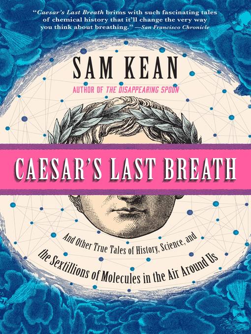Title details for Caesar's Last Breath by Sam Kean - Wait list